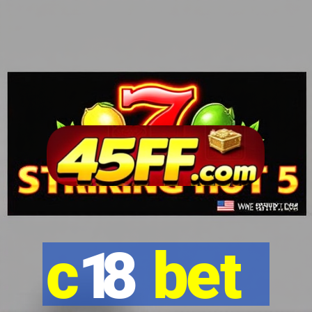 c18 bet